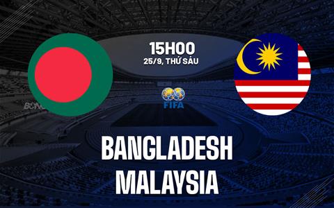 Nhận định bóng đá Bangladesh vs Malaysia 15h00 ngày 25/9 (FIFA ASEAN Cup 2026)