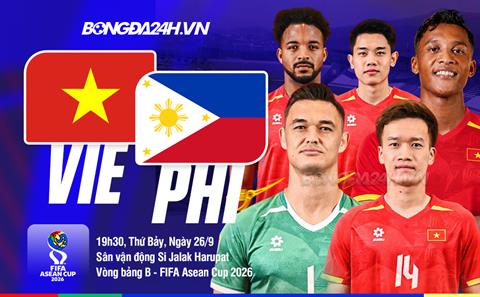 Nhận định Việt Nam vs Philippines (19h30 ngày 26/9): Quyết đấu vì mục tiêu 3 điểm