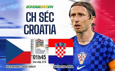 Nhận định Séc vs Croatia (01h45 ngày 27/9): Vượt mặt chủ nhà