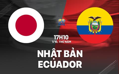 Nhận định bóng đá Nhật Bản vs Ecuador 17h10 ngày 1/10 (Giao hữu quốc tế)
