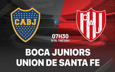 Nhận định Boca Juniors vs Union De Santa Fe 7h30 ngày 3/10 (VĐQG Argentina 2026)
