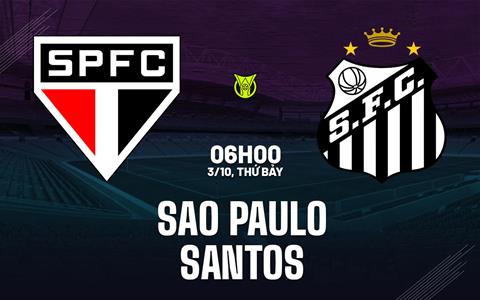 Nhận định bóng đá Sao Paulo vs Santos 6h00 ngày 3/10 (VĐQG Brazil 2026)