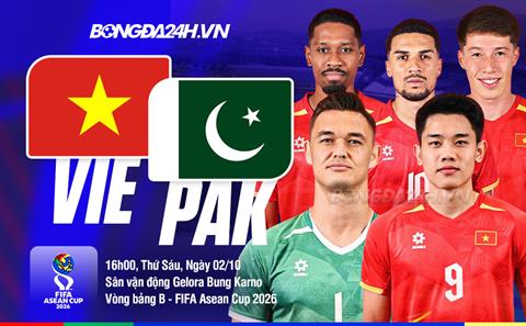 Nhận định Việt Nam vs Pakistan (16h00 ngày 02/10): Chiến thắng xốc lại tinh thần