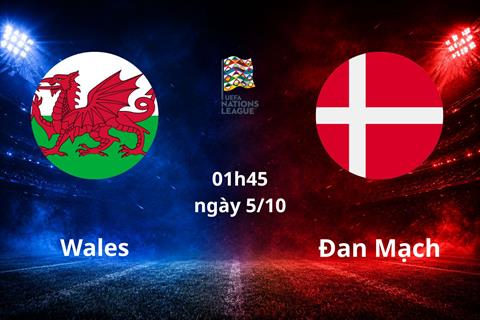Nhận định Wales vs Đan Mạch (01h45 ngày 5/10): Điểm tựa sân nhà