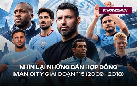 Nhìn lại những cái tên Man City mang về trong giai đoạn 115 (2009-2018)