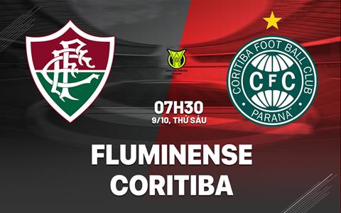 Nhận định bóng đá Fluminense vs Coritiba 7h30 ngày 9/10 (VĐQG Brazil 2026)