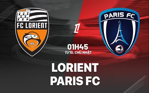 Nhận định bóng đá Lorient vs Paris FC 1h45 ngày 11/10 (Ligue 1 2026/27)