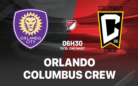 Nhận định bóng đá Orlando vs Columbus Crew 6h30 ngày 11/10 (Nhà nghề Mỹ 2026)