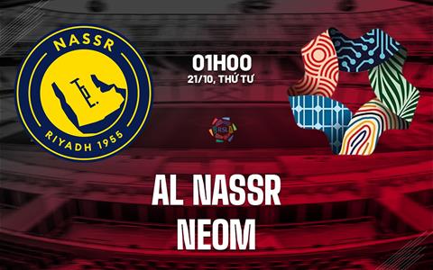 Nhận định bóng đá Al Nassr vs Neom 1h00 ngày 21/10 (VĐQG Saudi Arabia 2026/27)