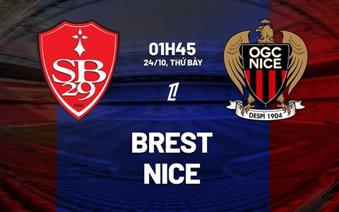 Nhận định Brest vs Nice (1h45 ngày 24/10): Đội khách khó chịu
