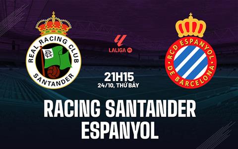 Nhận định Racing Santander vs Espanyol (21h15 ngày 24/10): Trên đà sa sút