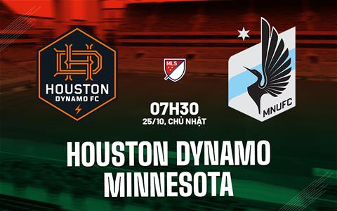 Nhận định bóng đá Houston Dynamo vs Minnesota 7h30 ngày 25/10 (Nhà nghề Mỹ 2026)