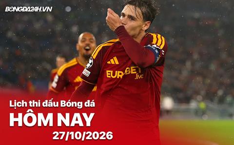 Lịch thi đấu, trực tiếp bóng đá hôm nay 27/10/2026: AS Roma vs Cagliari