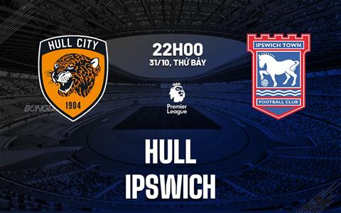 Nhận định Hull vs Ipswich (22h00 ngày 31/10): Điểm tựa MKM