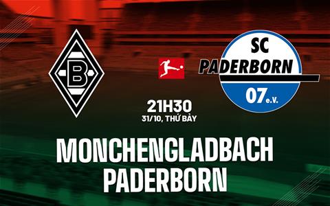 Nhận định bóng đá Monchengladbach vs Paderborn 21h30 ngày 31/10 (Bundesliga 2026/27)