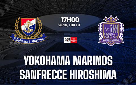 Nhận định Yokohama Marinos vs Sanfrecce Hiroshima 17h00 ngày 28/10 (Cúp Liên đoàn Nhật 2026/27)