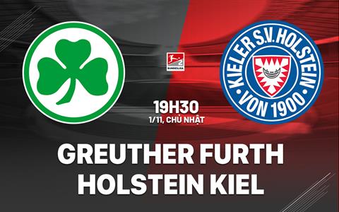 Nhận định Greuther Furth vs Holstein Kiel 19h30 ngày 1/11 (Hạng 2 Đức 2026/27)