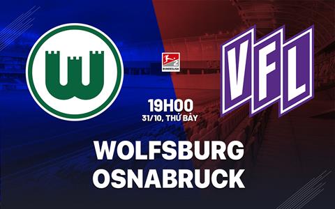 Nhận định bóng đá Wolfsburg vs Osnabruck 19h00 ngày 31/10 (Hạng 2 Đức 2026/27)