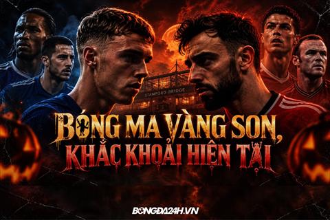 Chelsea - Man United đại chiến Halloween: Bóng ma vàng son, khắc khoải hiện tại
