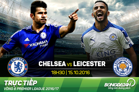 LINK XEM truc tiep Chelsea vs Leicester 18h30 ngay 1510 hinh anh goc