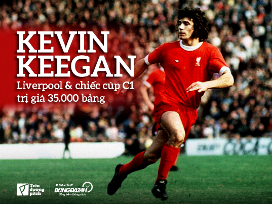 Kevin Keegan: Liverpool va chiec cup C1 tri gia 35.000 bang