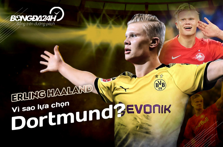 Vi sao Erling Haaland chon Borussia Dortmund?