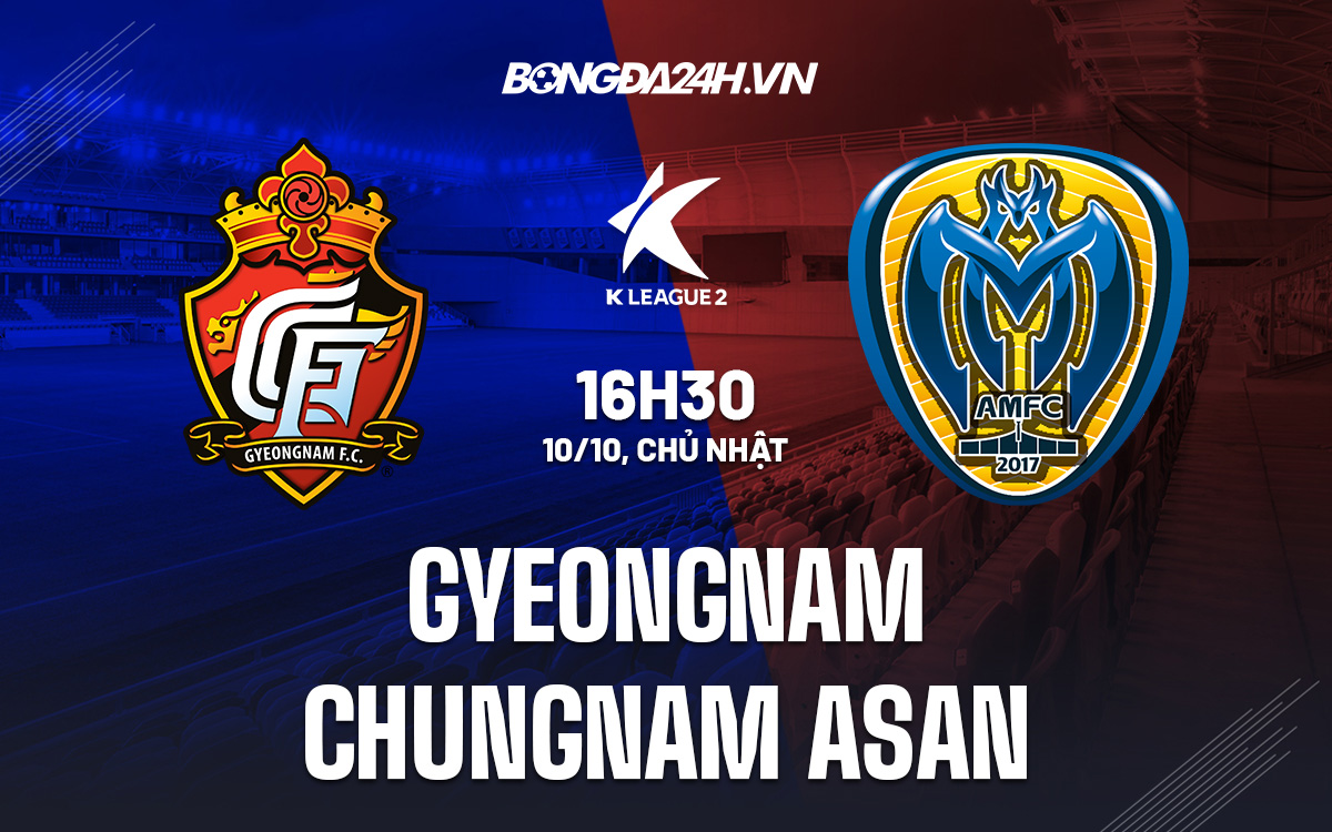 Soi kèo Gyeongnam vs Chungnam Asan Hạng 2 Hàn Quốc 2021