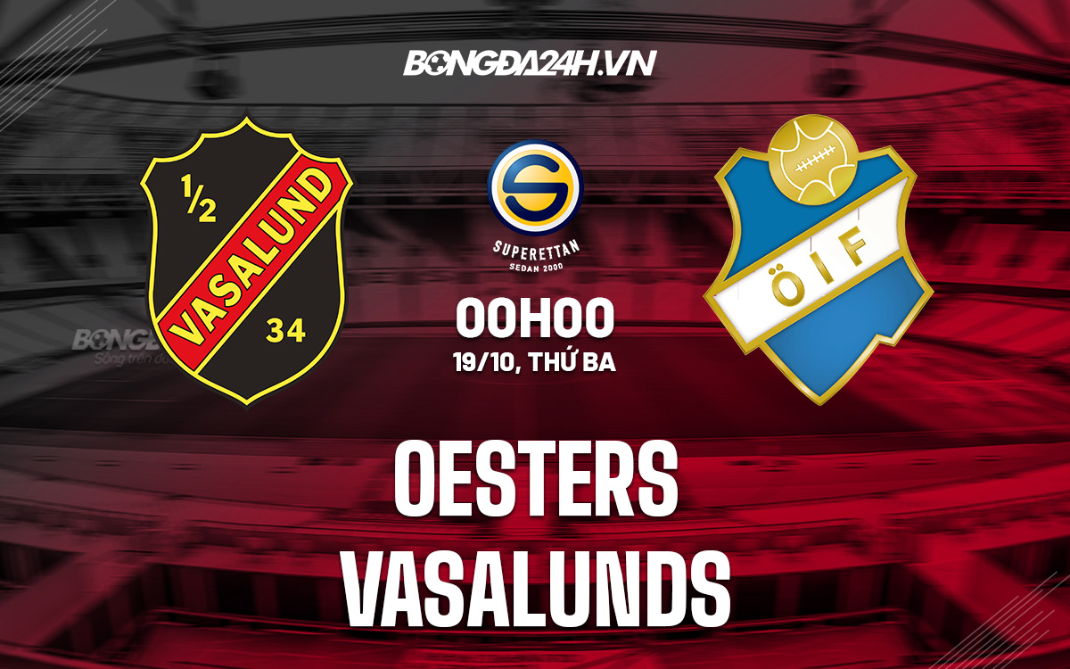 Soi kèo Osters vs Vasalunds Hạng 2 Thụy Điển 2021