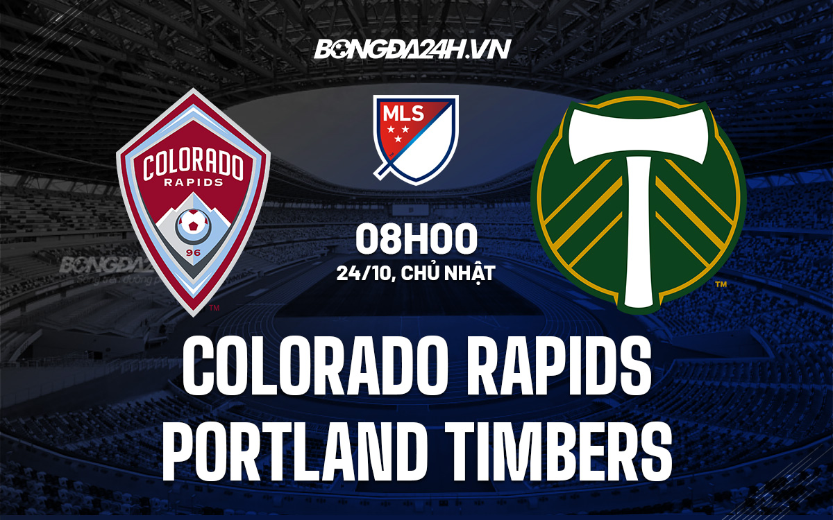 Soi kèo Colorado Rapids vs Portland Timbers 8h00 ngày 24/10