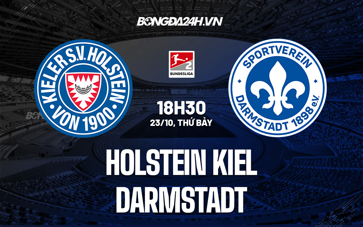 Nhận định Holstein Kiel Vs Darmstadt 18h30 Ngay 23 10