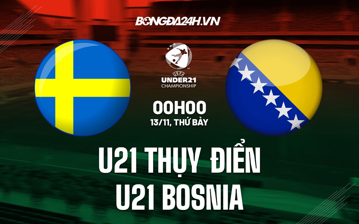 U21 Thụy Điển vs U21 Bosnia