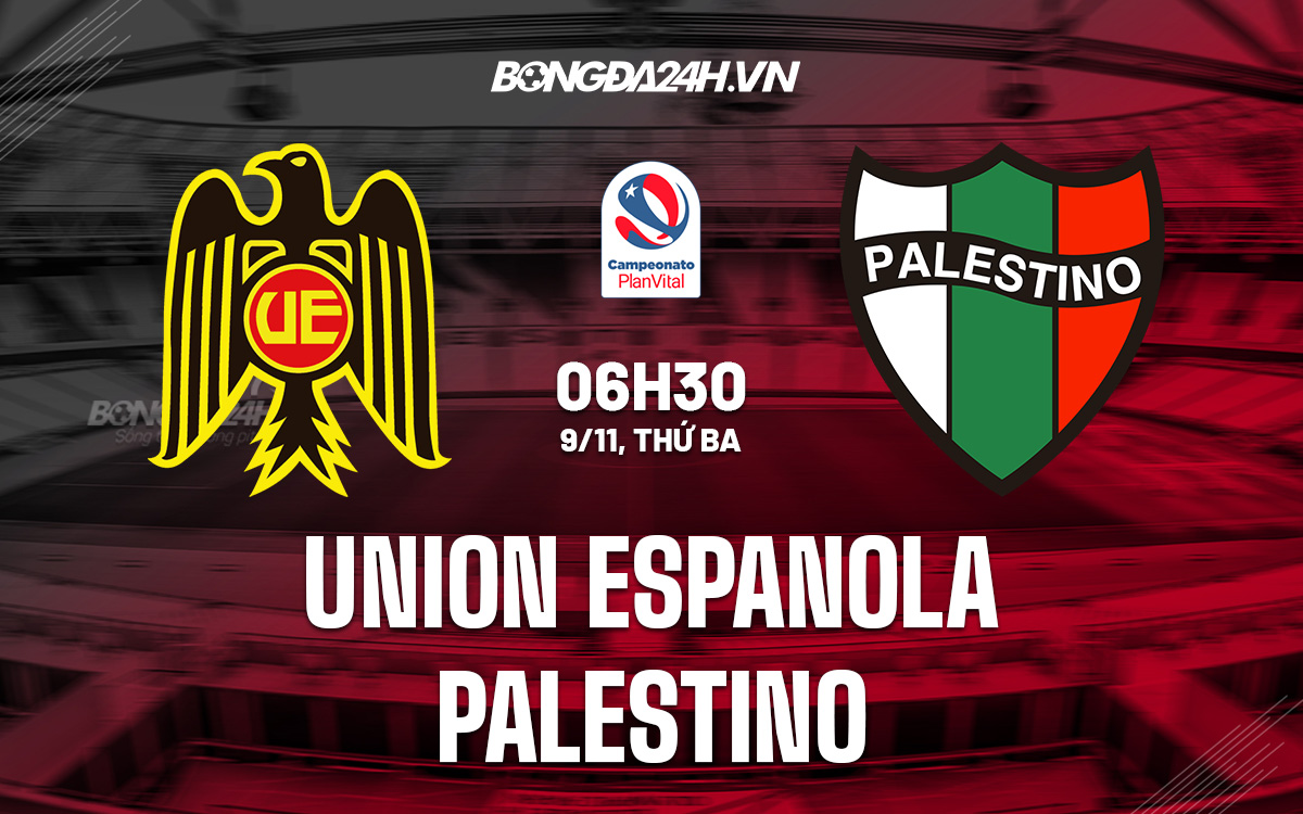 Nhận định Union Espanola vs Palestino 6h30 ngày 9/11 (VĐQG Chile 2021) union espanola fc
