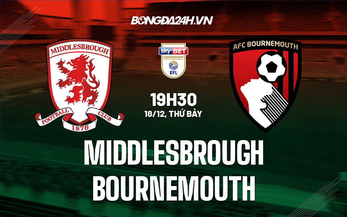 Soi kèo Middlesbrough vs Bournemouth Hạng Nhất Anh 2021/22
