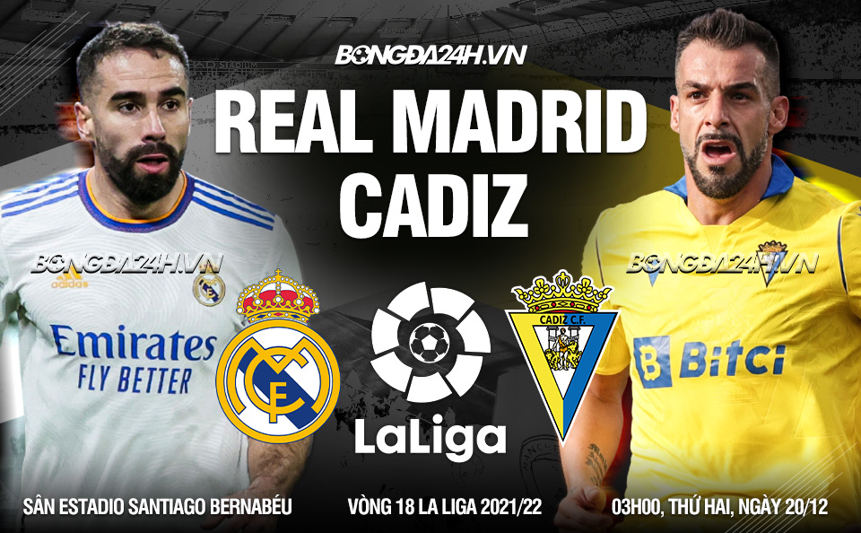 Real Madrid vs Cadiz vòng 18 La Liga