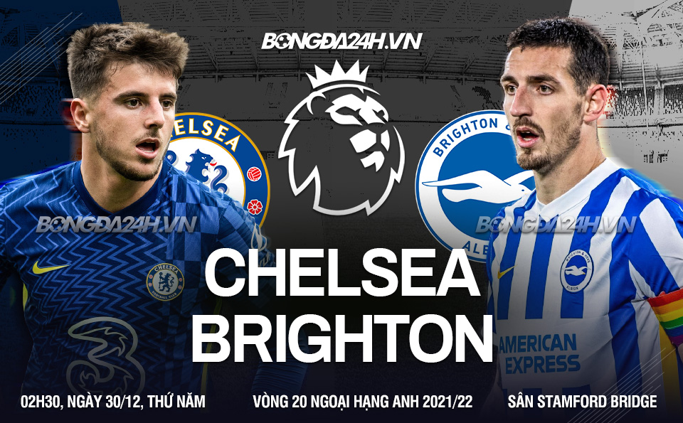 Chelsea vs Brighton 02h15 ngày 30/12