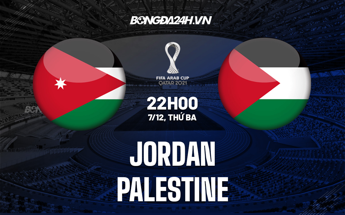 Soi kèo Jordan vs Palestine Arab Cup 2021 hình ảnh