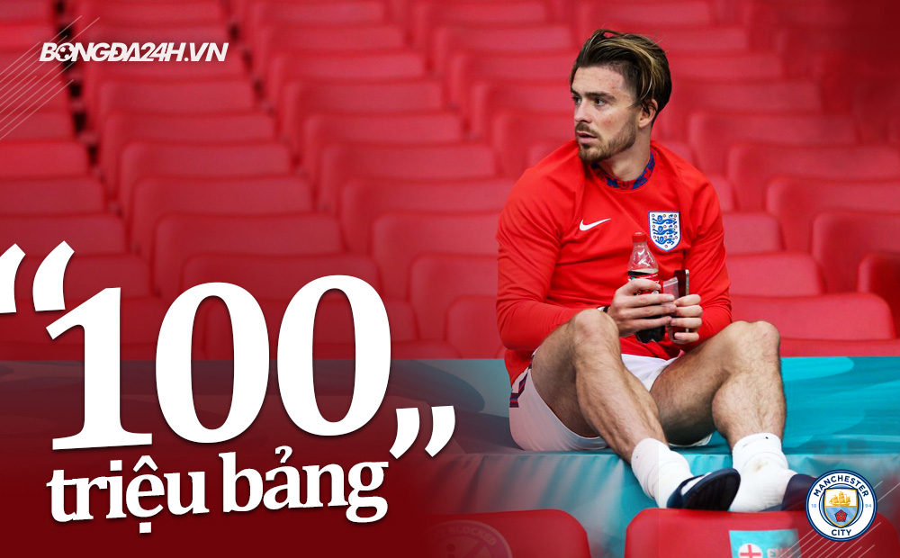 Grealish có đáng giá 100 triệu bảng