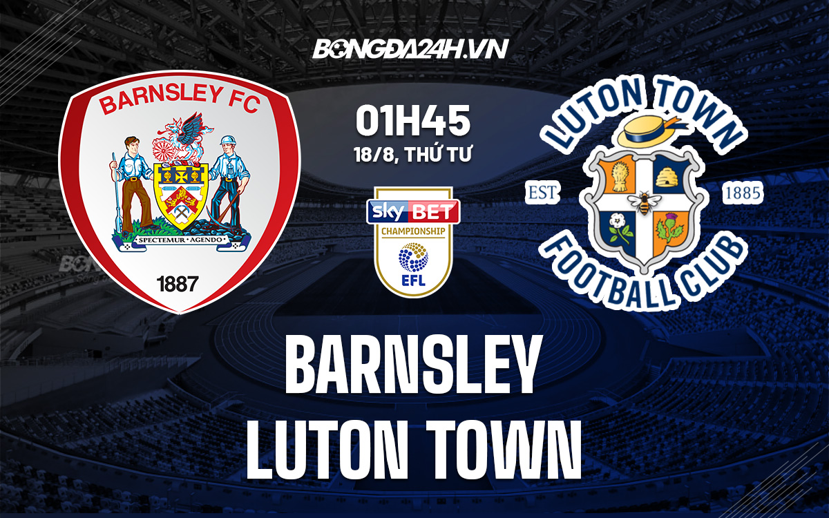 Soi kèo Barnsley vs Luton Hạng Nhất Anh 2021/22