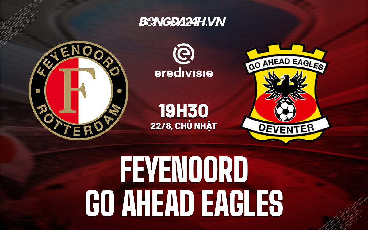 soi-keo-feyenoord-vs-go-ahead-eagles-vdqg-ha-lan-2021-22