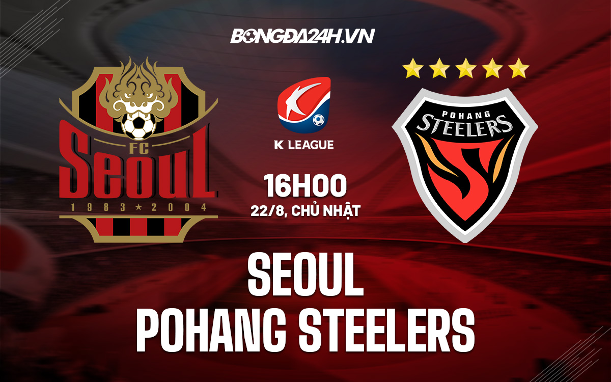 soi-keo-seoul-vs-pohang-steelers-vdqg-han-quoc-2021