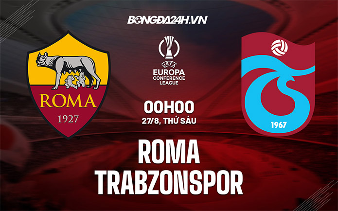 Soi kèo Roma vs Trabzonspor Europa Conference League 2021/22