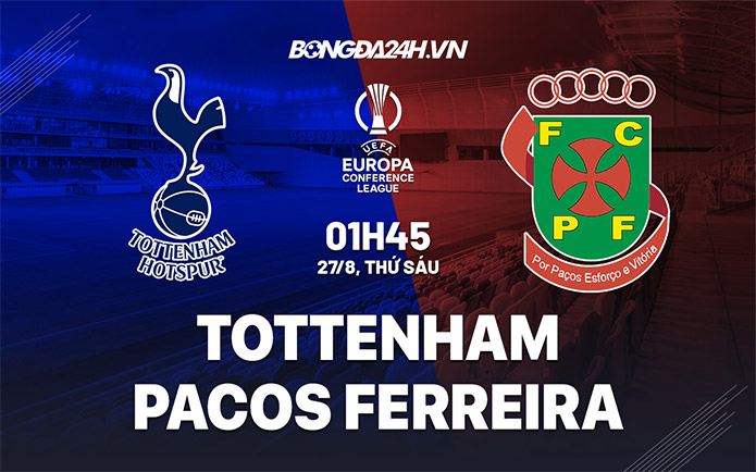 soi-keo-tottenham-vs-pacos-ferreira-europa-conference-league-2021-22