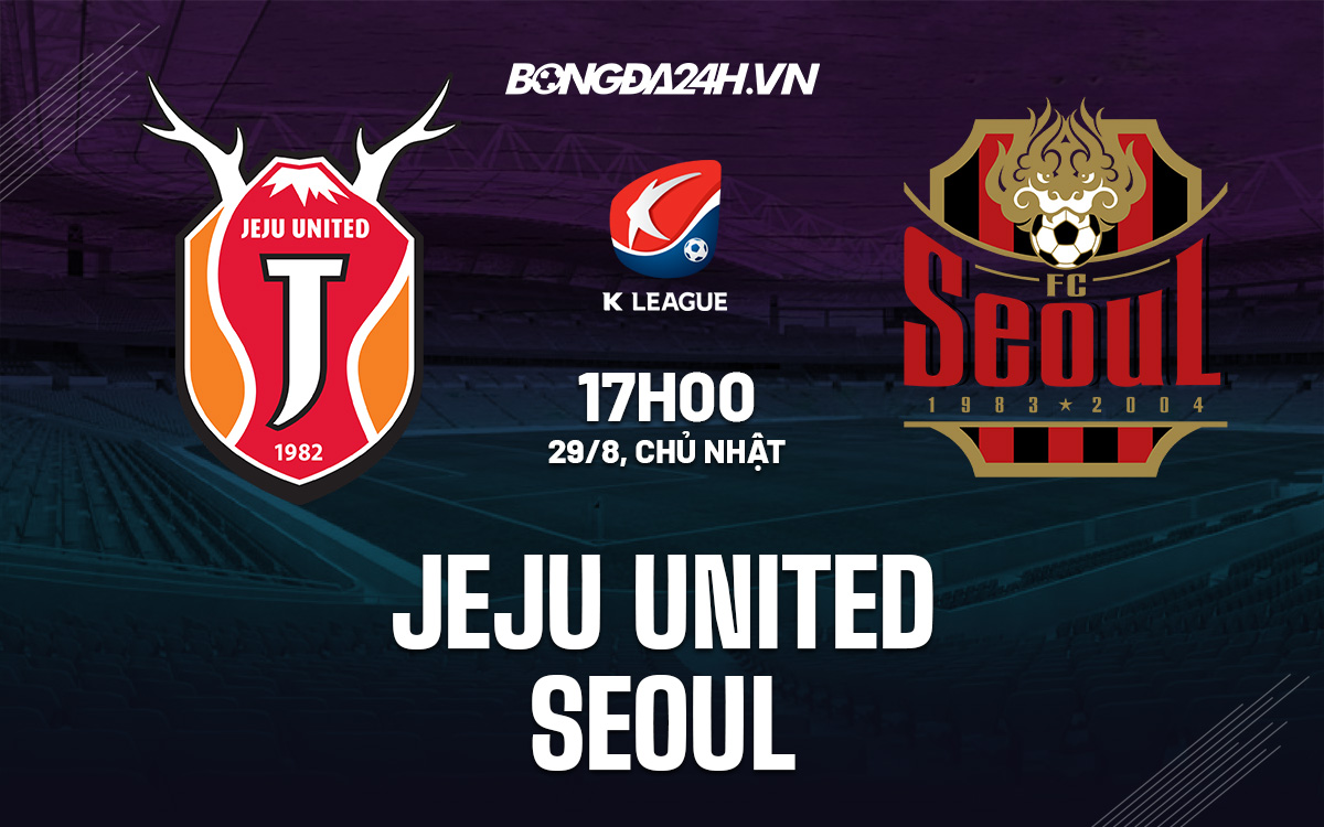 soi-keo-jeju-united-vs-seoul-vdqg-han-quoc-2021