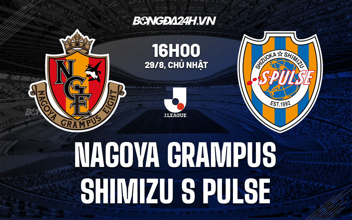 soi-keo-nagoya-grampus-vs-shimizu-s-pulse-2021