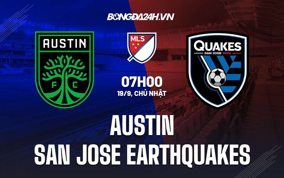 Nhận định Austin vs San Jose Earthquakes 7h00 ngày 199 (Nhà Nghề Mỹ 2021) hình ảnh gốc 2