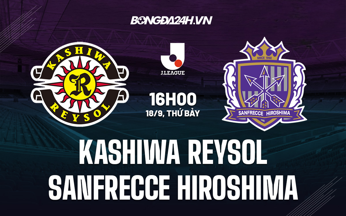 Nhận định Kashiwa Reysol vs Sanfrecce Hiroshima 16h00 ngày 189 (VĐQG Nhật Bản 2021) hình ảnh gốc 2
