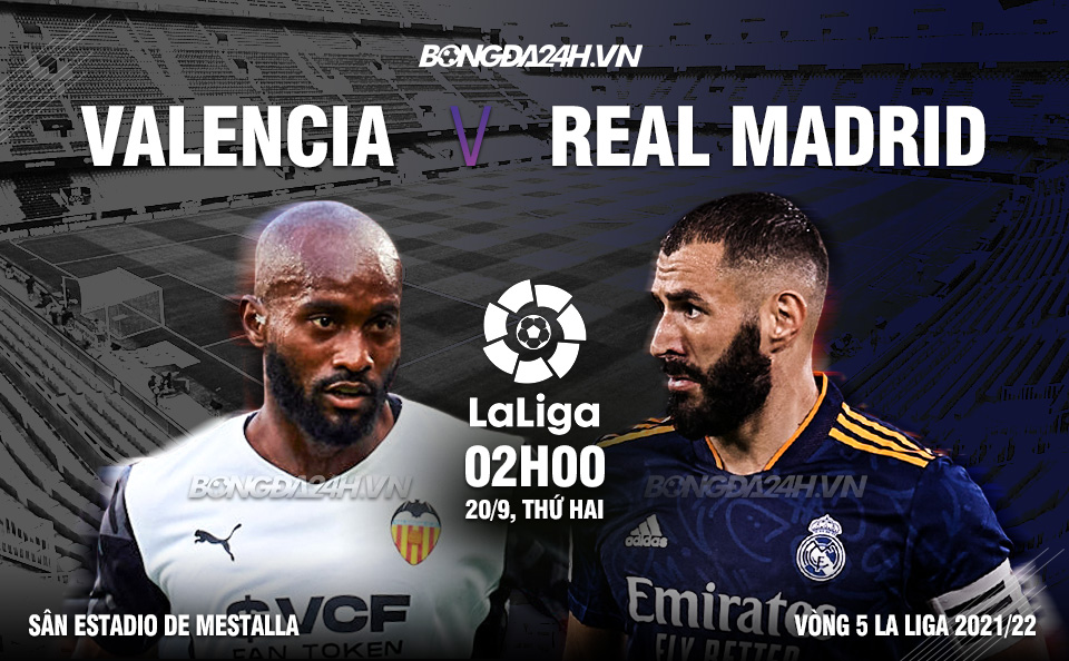 Nhận định Valencia vs Real Madrid 02h00 ngày 20/9