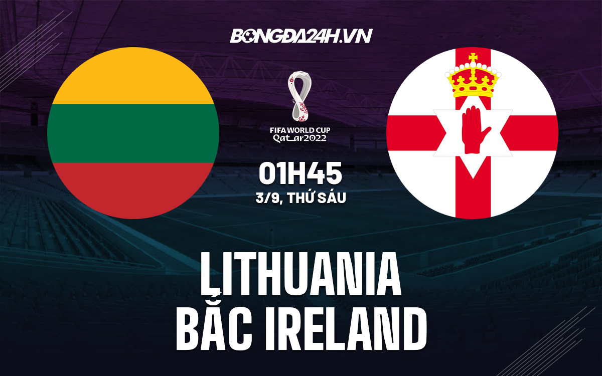 soi-keo-lithuania-vs-bac-ireland-vong-loai-world-cup-2022-4