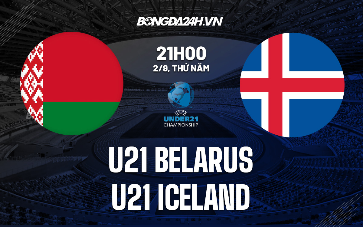 soi-keo-u21-belarus-vs-u21-iceland-vong-loai-u21-chau-au-2023-4