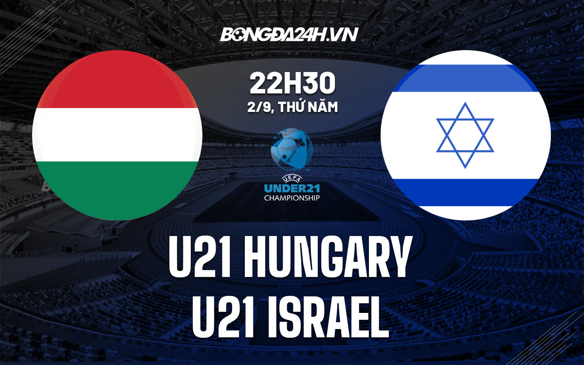 soi-keo-u21-hungary-vs-u21-israel-vong-loai-u21-chau-au-2023-4
